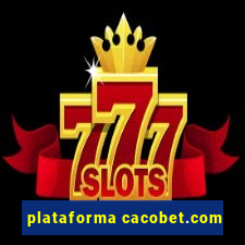 plataforma cacobet.com